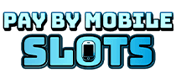Pay By Mobile Slots Casino