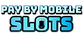 Pay By Mobile Slots Logo