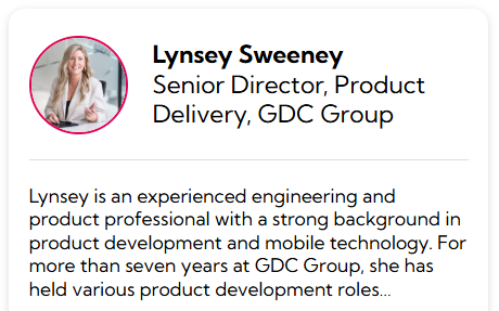 Lynsey Sweeney
Senior Director, Product Delivery, GDC Group